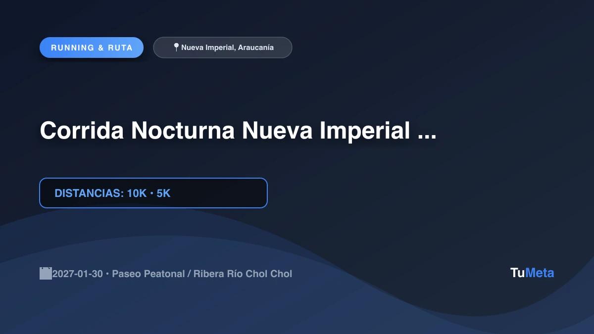 Imagen del evento Corrida Nocturna Nueva Imperial 2027