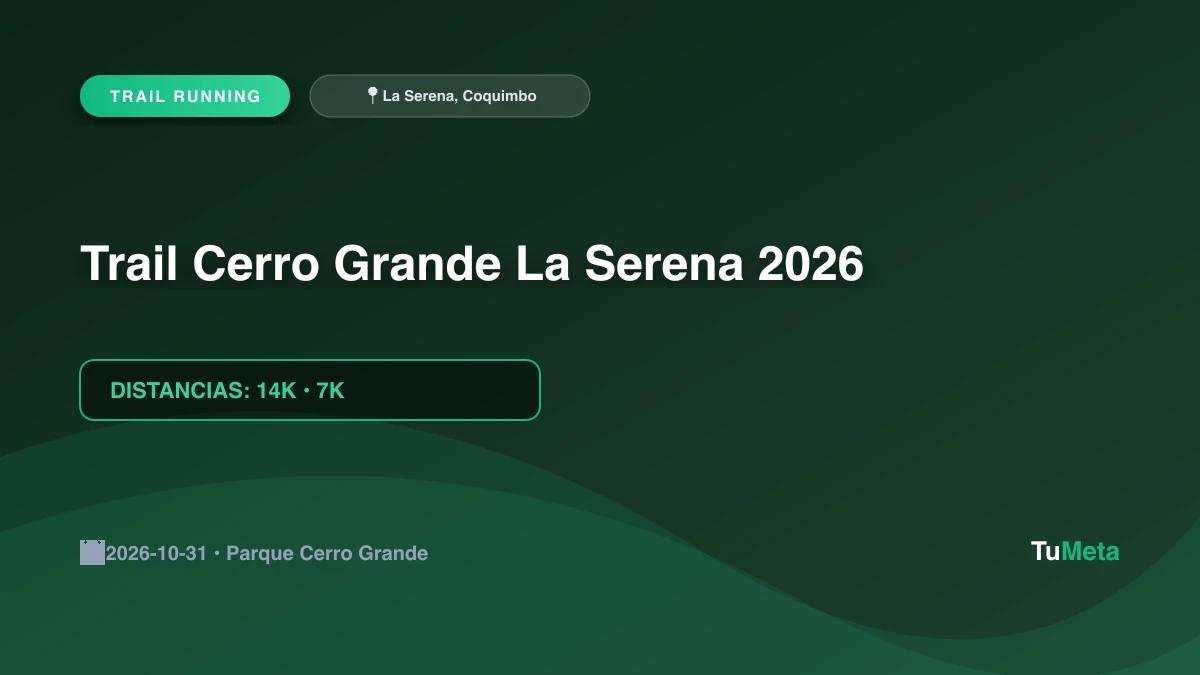Imagen del evento Trail Cerro Grande La Serena 2026