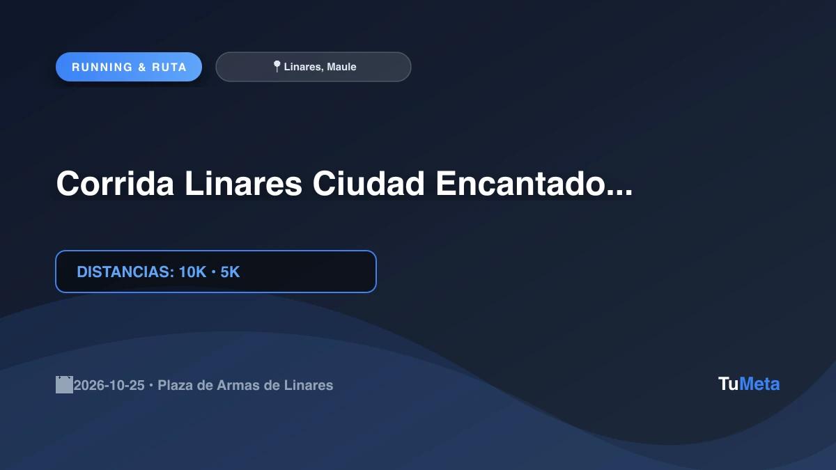 Imagen del evento Corrida Linares Ciudad Encantadora 2026