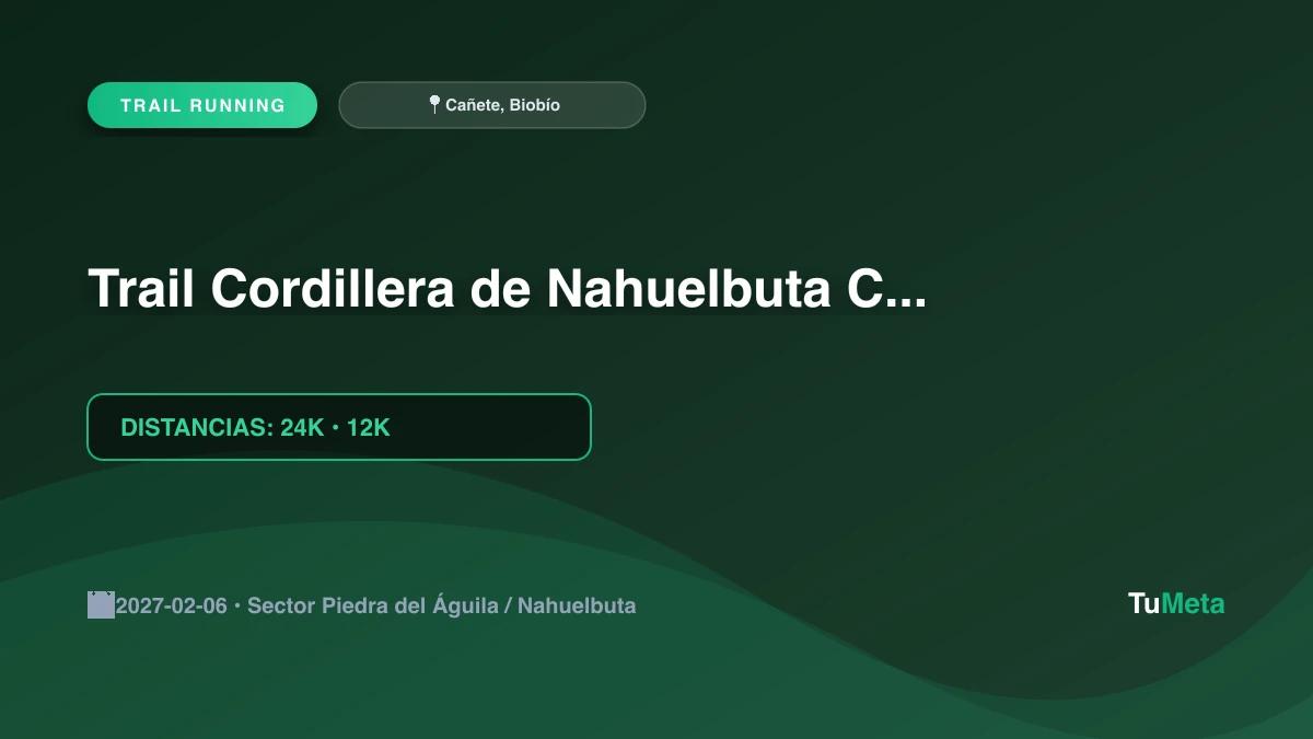 Imagen del evento Trail Cordillera de Nahuelbuta Cañete 2027
