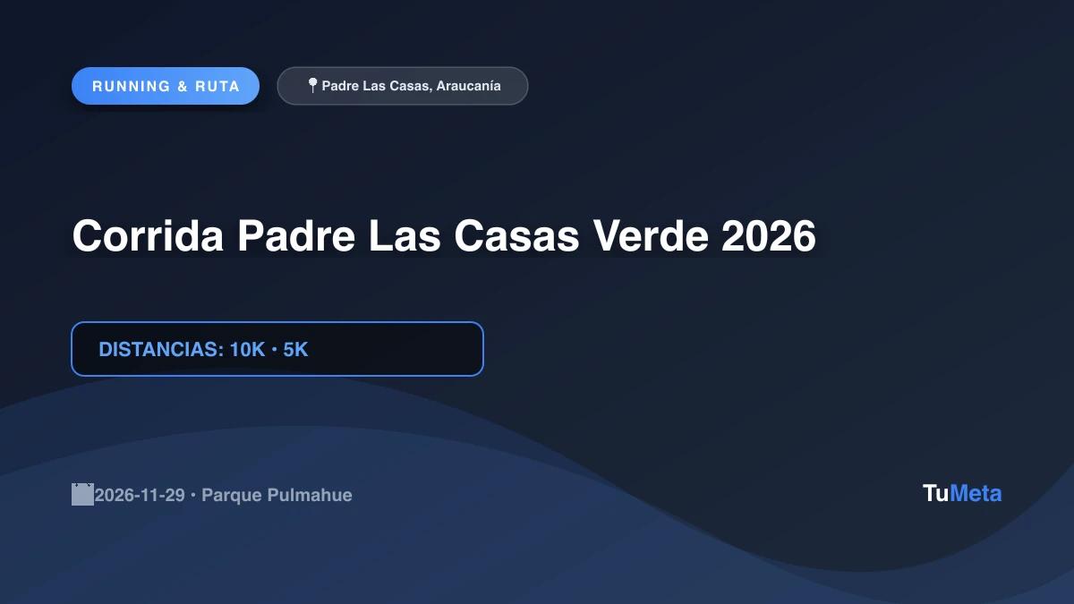 Imagen del evento Corrida Padre Las Casas Verde 2026