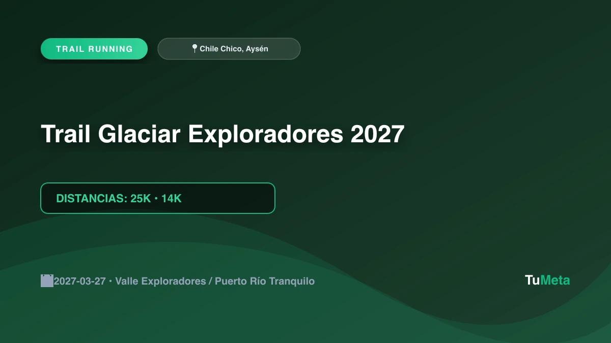 Imagen del evento Trail Glaciar Exploradores 2027