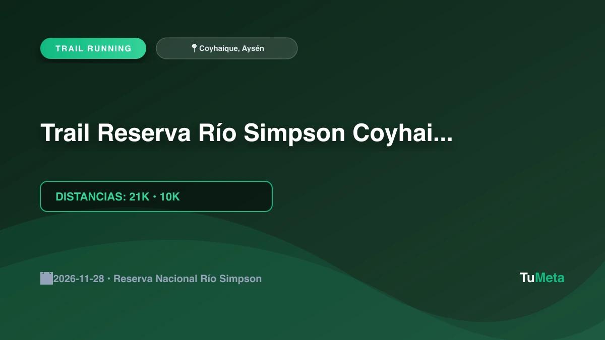 Imagen del evento Trail Reserva Río Simpson Coyhaique 2026