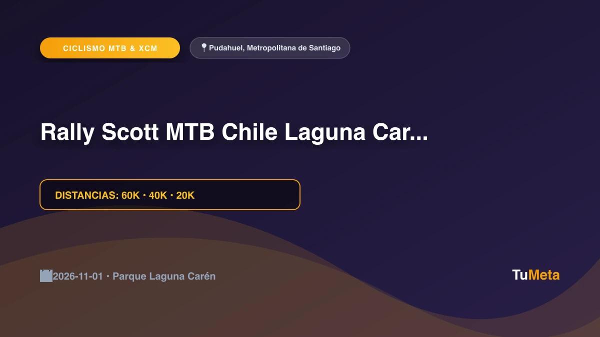Imagen del evento Rally Scott MTB Chile Laguna Carén 2026