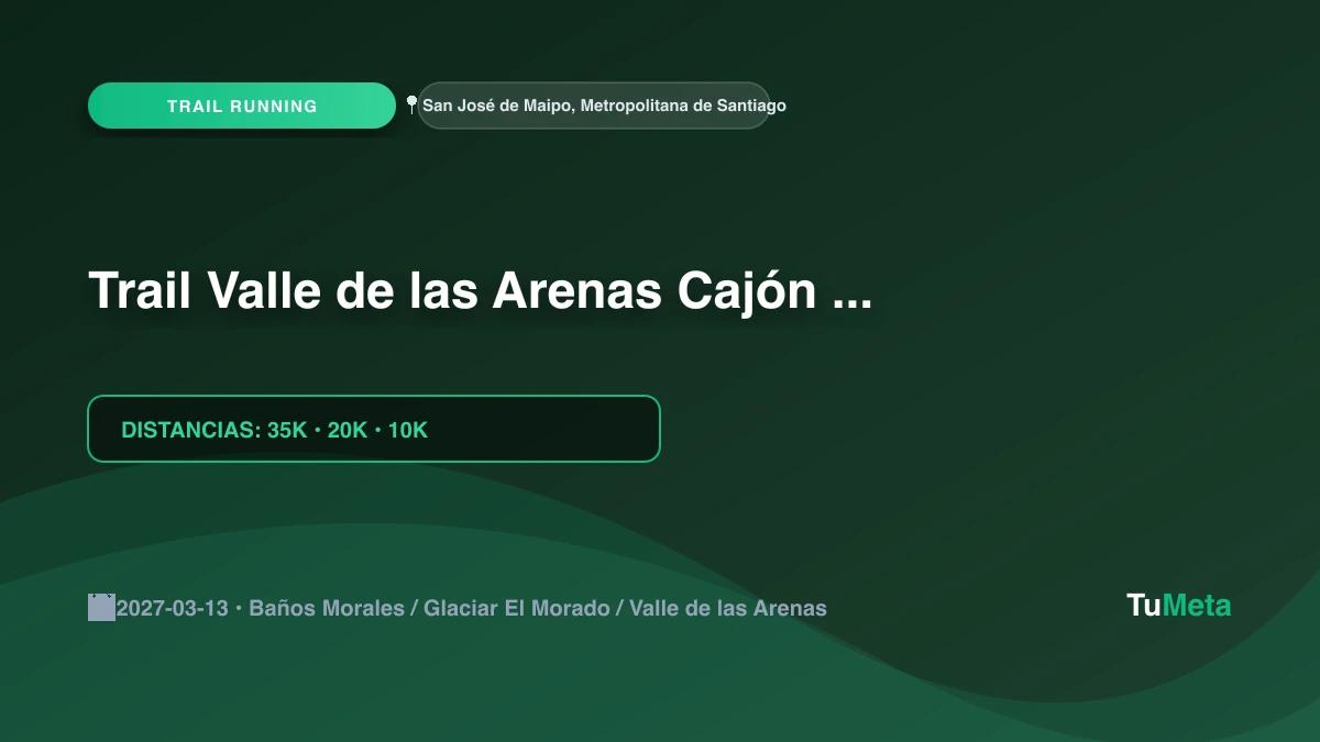 Imagen del evento Trail Valle de las Arenas Cajón del Maipo 2027